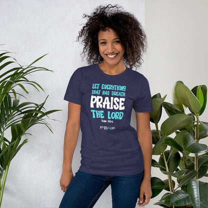 Women's Let Everything Praise Unisex- Fit Tee